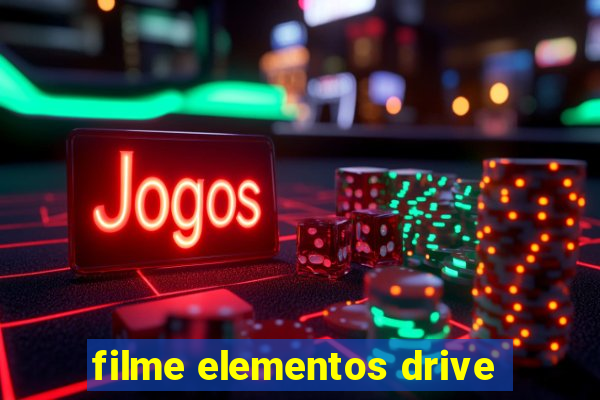 filme elementos drive